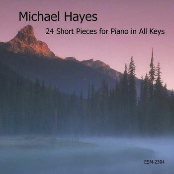 Michael Hayes - 24 Short Pieces for Piano in All Keys
