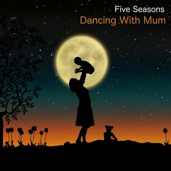 Five Seasons - Dancing with Mum