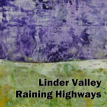 Linder Valley - Raining Highways