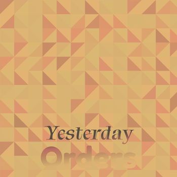 Various Artists - Yesterday Orders