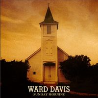 Ward Davis - Sunday Morning