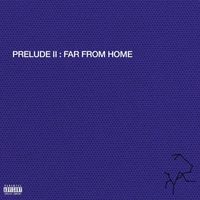 Badger - PRELUDE II : FAR FROM HOME (Explicit)