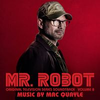 Mac Quayle - Mr. Robot, Vol. 8 (Original Television Series Soundtrack) (Explicit)