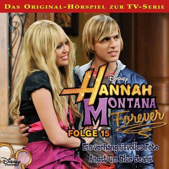 Hannah Montana - 15: Ein verhängnisvolles Foto / Angst um Blue Jeans (Hörspiel zur Disney TV-Serie)