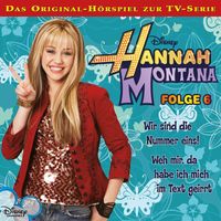 Hannah Montana - 06: Wir sind die Nummer eins / Weh mir, da habe ich mich im Text geirrt (Hörspiel zur Disney TV-Serie)