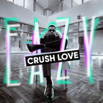 Eazy - Crush Love