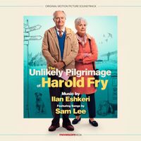 Ilan Eshkeri - The Unlikely Pilgrimage of Harold Fry (Original Motion Picture Soundtrack)