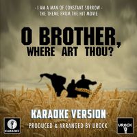 Urock Karaoke - I Am A Man Of Constant Sorrow (From "O Brother Where Art Thou?") (Karaoke Version)