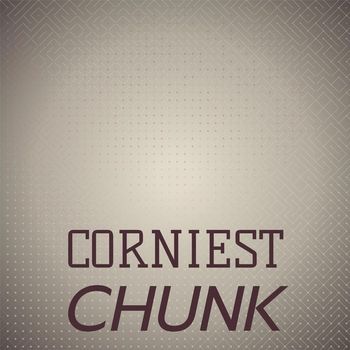 Various Artists - Corniest Chunk