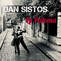 Dan Sistos - La Paloma