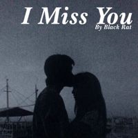 Black Rat - I Miss You (Explicit)