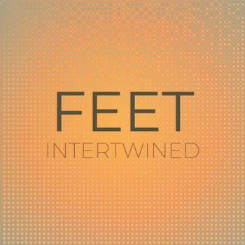 Various Artists - Feet Intertwined