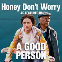 Robert J Walsh - Honey Don't Worry (As Featured In "A Good Person")