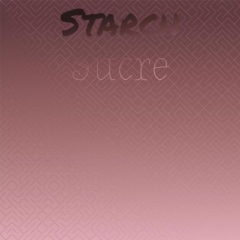 Various Artists - Starch Sucre