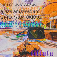 LiLLuLu - After Amsterdam (Explicit)