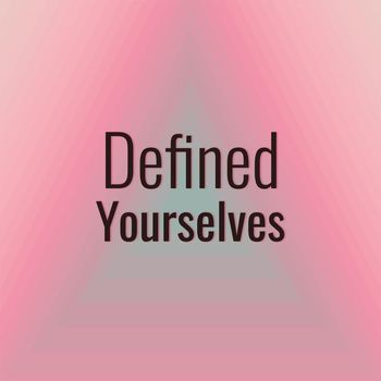 Various Artists - Defined Yourselves