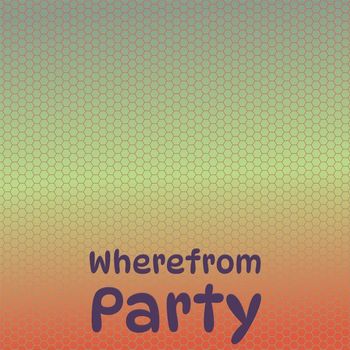 Various Artists - Wherefrom Party