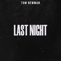 Tom Newman - Last Night