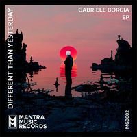 Gabriele Borgia - Different Than Yesterday EP