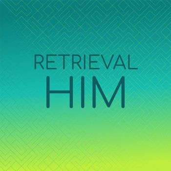 Various Artists - Retrieval Him