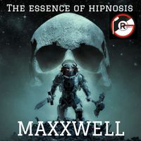 Maxxwell - The Essence of Hipnosis