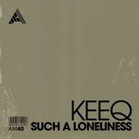 KeeQ - Such A Loneliness