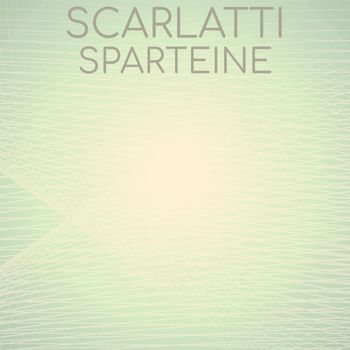 Various Artists - Scarlatti Sparteine