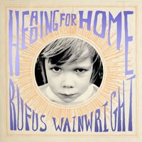 Rufus Wainwright - Heading for Home (feat. John Legend)