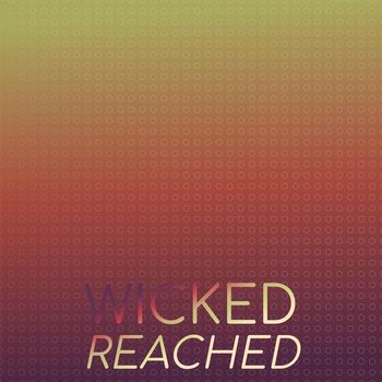 Various Artists - Wicked Reached