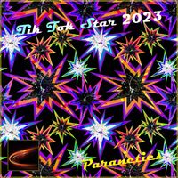 Paranetics - Tik Tok Star 2023 (Final Edition)