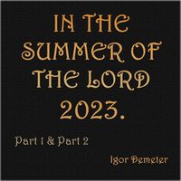 Igor Demeter - In the Summer of the Lord 2023.