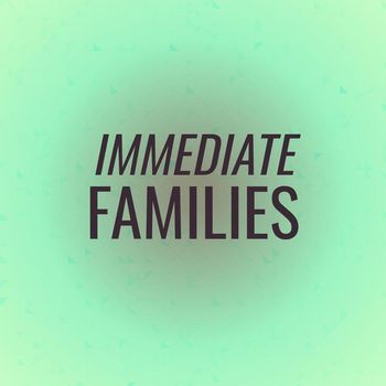 Various Artists - Immediate Families