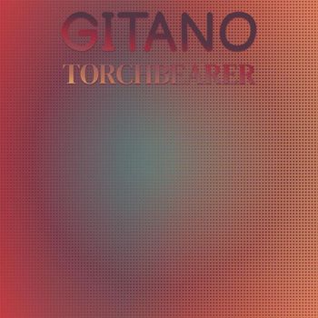 Various Artists - Gitano Torchbearer