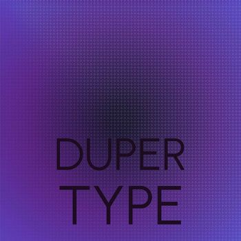 Various Artists - Duper Type