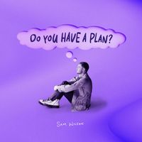 Sam Wilson - Do you have a plan?