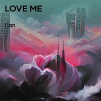 Han - Love Me
