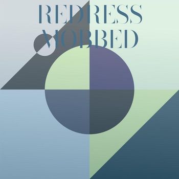 Various Artists - Redress Mobbed