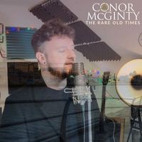 Conor McGinty - The Rare Old Times