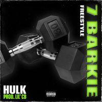Hulk - 7 Barkie Freestyle (Explicit)