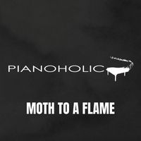 Pianoholic - Moth to a Flame