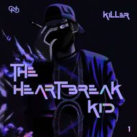 Killer - The Heartbreak Kid (Explicit)