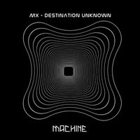 mX - Destination Unknown