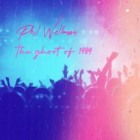 Phil Wellman - the ghost of 1984
