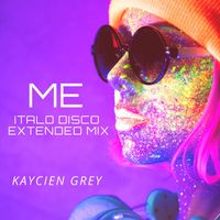 Kaycien Grey - Me (Italo Disco Extended Mix)
