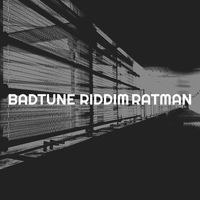 Ratman - badtune riddim