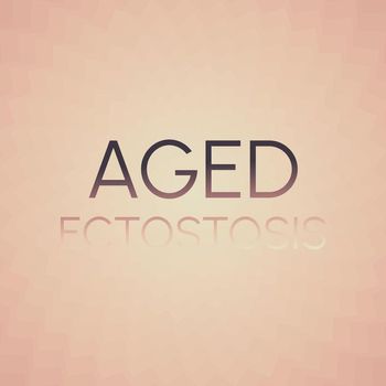 Various Artists - Aged Ectostosis