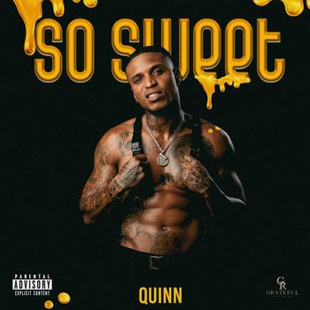 quinn - So Sweet (Explicit)