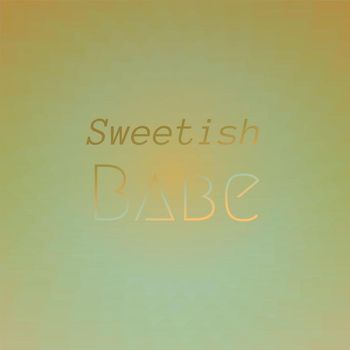 Various Artists - Sweetish Babe