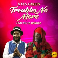 Utan Green - Troubles No More