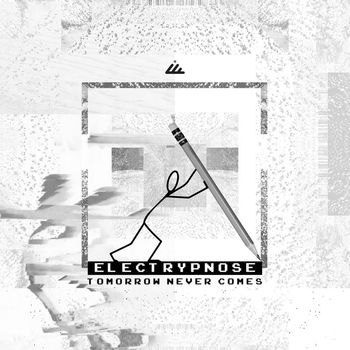 Electrypnose - Tomorrow Never Comes